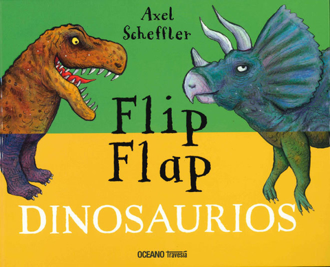 FLIP - FLAP Dinosaurios - Axel Scheffler - OCEANO TRAVESIA
