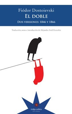 El doble. Dos versiones 1846 y 1866 - Fiódor Dostoyevski - ETERNA CADENCIA