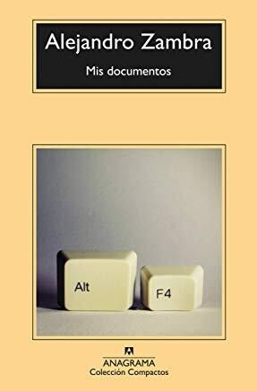 Mis documentos - Alejandro Zambra - Anagrama