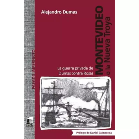 MONTEVIDEO O LA NUEVA TROYA - ALEJANDRO DUMAS - MAREA