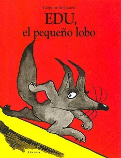 EDU, EL PEQUEÑO LOBO - GREGOIRE SOLOTAREFF - CORIMBO