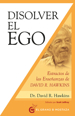 DISOLVER EL EGO - Dr. David R. Hawkins - El grano de mostaza