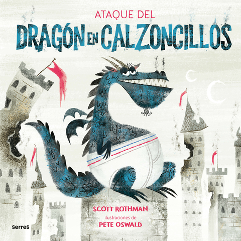 EL ATAQUE DEL DRAGÓN EN CALZONCILLOS - SCOTT ROTHMAN - MOLINO