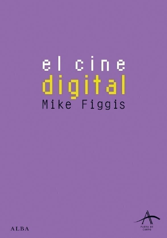 El cine digital - Mike figgis - Alba