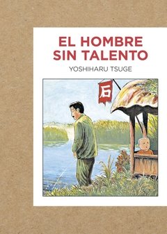 El hombre sin talento - Yoshiharu Tsuge - Gallo Nero