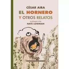 El hornero y otros relatos - Cesar Aira - Mansalva
