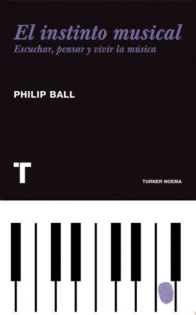 El instinto musical - Phillip Ball - Turner
