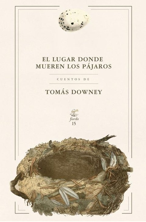 El lugar donde mueren los pájaros - Tomas Downey - Fiordo