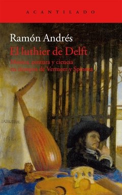 El Luthier De Delft - Ramón Andrés - Acantilado