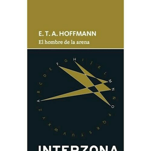 EL HOMBRE DE LA ARENA - E.T.A. HOFFMANN - INTERZONA