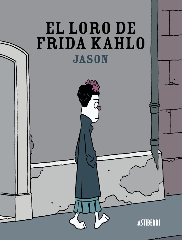 El loro de Frida Kahlo - Jason - Astiberri