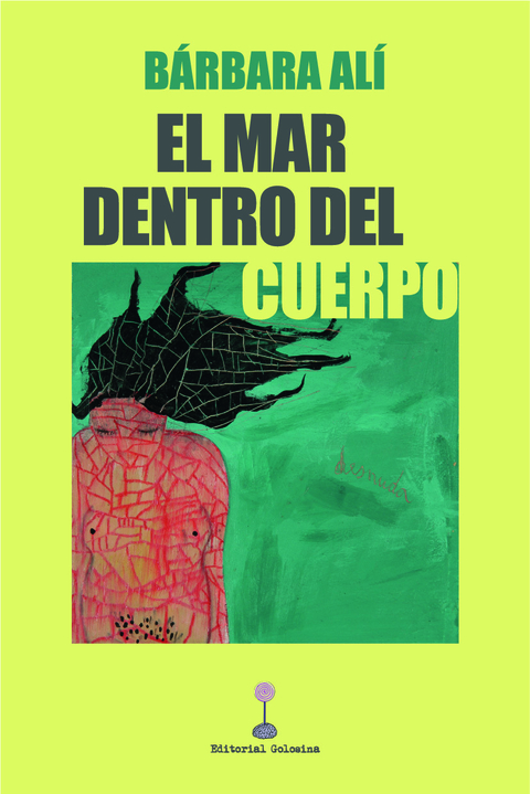 EL MAR DENTRO DEL CUERPO - BARBARA ALI - EDITORIAL GOLOSINA