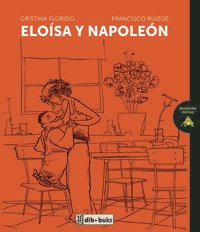 ELOISA Y NAPOLEON - Cristina Florido/Francisco Ruiz Gutiérrez - Dibbuks