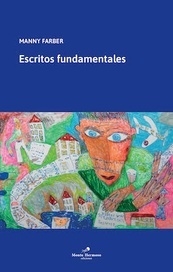 ESCRITOS FUNDAMENTALES - MANNY FARBER - MONTE HERMOSO