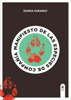 MANIFIESTO DE LAS ESPECIES DE COMPAÑIA - DONNA HARAWAY - SANS SOLEIL
