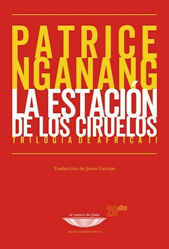 LA ESTACIÓN DE LOS CIRUELOS - PATRICE NGANANG - EL CUENCO DE PLATA