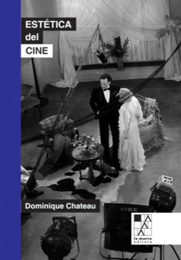 Estética del cine - Dominique Chateau - La marca editora