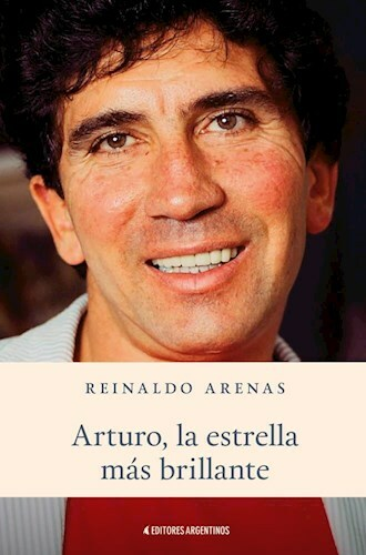 Arturo, la estrella más brillante - REINALDO ARENAS - EDITORES ARGENTINOS