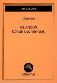 ESTUDIOS SOBRE LAS PSICOSIS - COLETTE SOLER - MANANTIAL