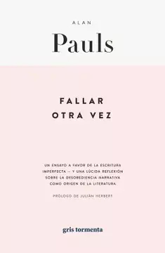 FALLAR OTRA VEZ - ALAN PAULS - GRIS TORMENTA