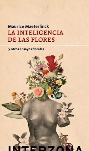 La inteligencia de las flores - Maurice Maeterlinck - Interzona