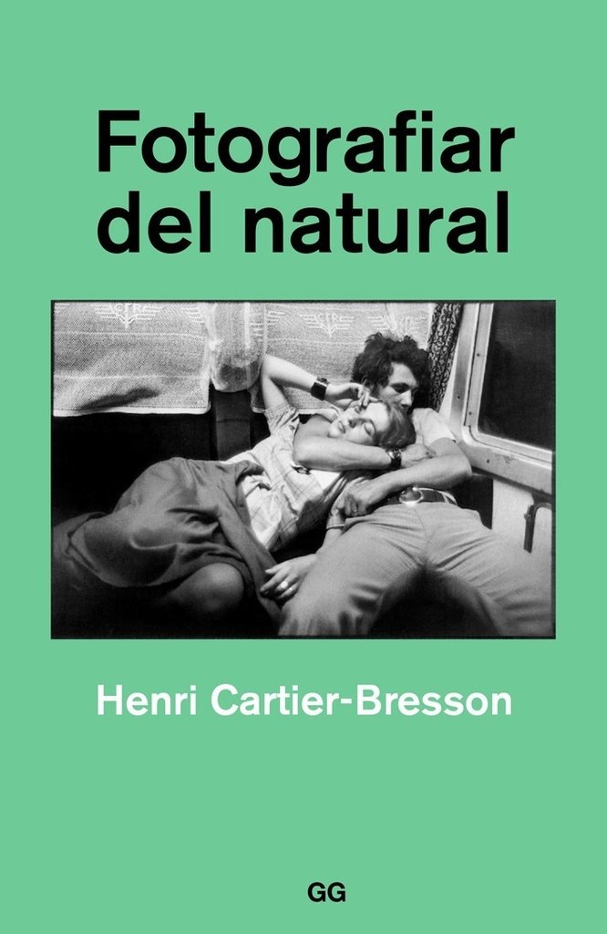 FOTOGRAFIAR DEL NATURAL - HENRI CARTIER-BRESSON - GG