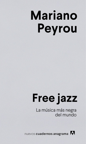 FREE JAZZ - MARIANIO PEYROU - ANAGRAMA