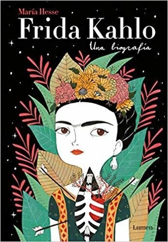 Frida Kahlo. Una biografía - María Hesse - Lumen