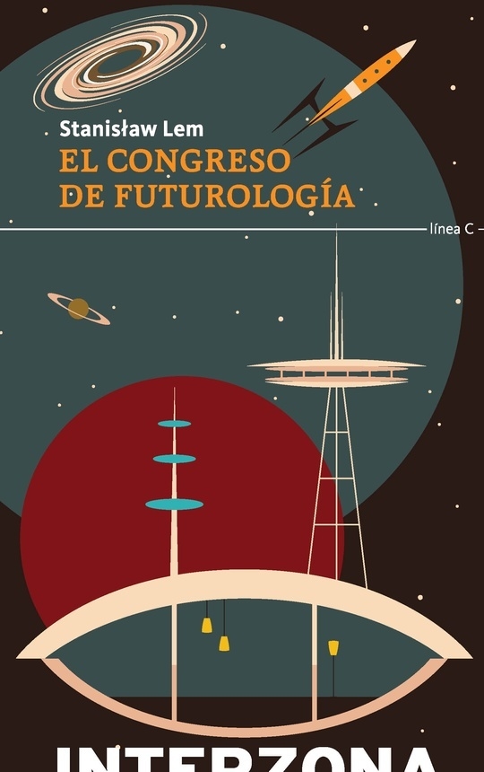 CONGRESO DE FUTUROLOGÍA - STANISLAW LEM - INTERZONA