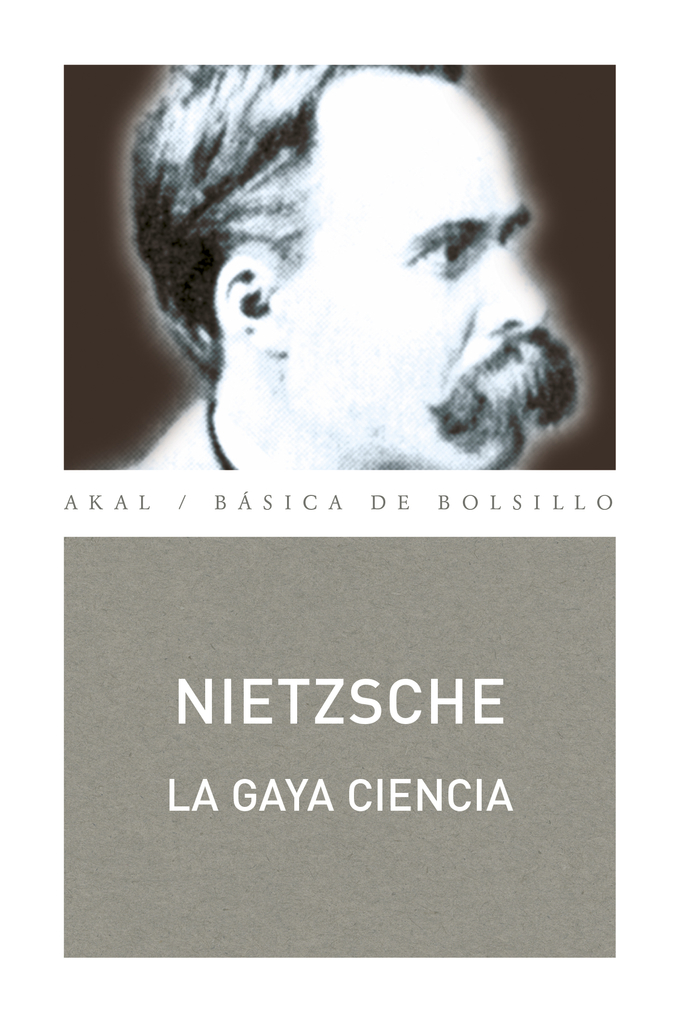 LA GAYA CIENCIA - Friedrich Nietzsche - Akal