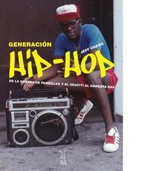 Generación Hip - Hop - Jeff Chang - Caja Negra