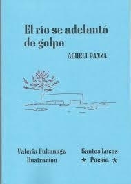 El río se adelantó de golpe - Acheli Panza - Santos Locos