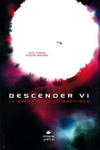 DESCENDER VI. LA GUERRA DE LAS MAQUINAS - JEFF LEMIRE / DUSTIN NGUYEN - OCEANO HISTORIAS GRAFICAS