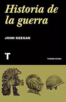 HISTORIA DE LA GUERRA - JOHN KEEGAN - TURNER