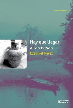 HAY QUE LLEGAR A LAS CASAS - EZEQUIEL PÉREZ - UNAHUR