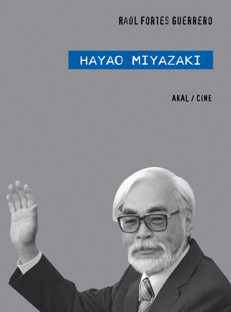 HAYAO MIYAZAKI - RAÚL FORTES GUERRERO - Akal