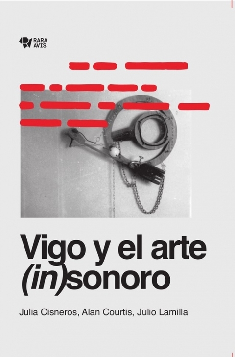 VIGO Y EL ARTE (IN)SONORO - JULIA CISNEROS / ALAN COURTIS / JULIO LAMILLA - RARA AVIS