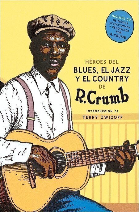 Heroes del Blues el jazz y el country - Robert Crumb - Nórdica