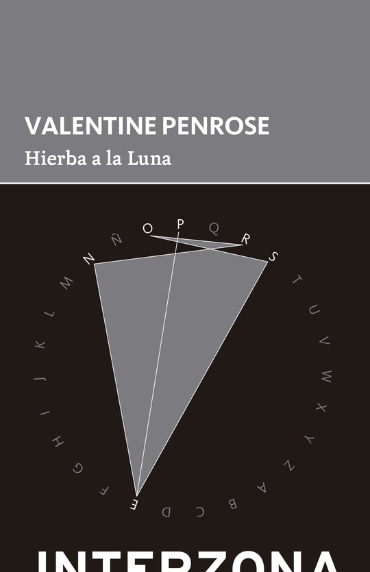 HIERBA A LA LUNA - VALENTINE PENROSE - INTERZONA