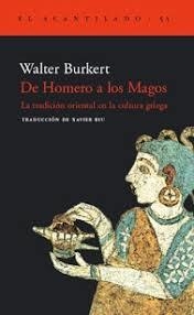 De Homero al los Magos: la tradición oriental en la cultura griega - Walter Burkert - Acantilado