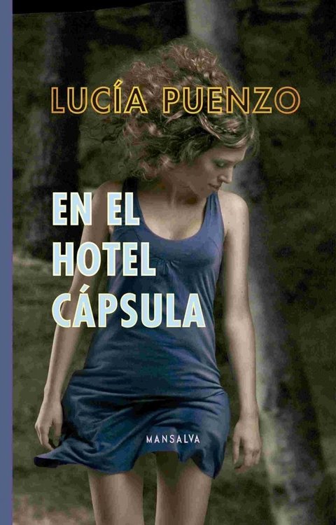En el hotel capsula - Lucia Puenzo - Mansalva