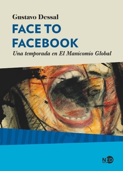 FACE TO FACEBOOK - GUSTAVO DESSAL - NED