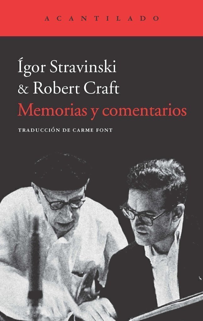Memorias y comentarios - Ígor Stravinski - Acantilado