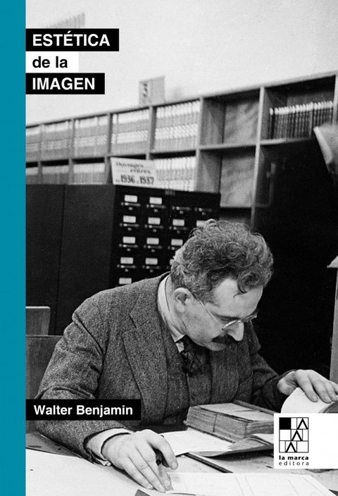 Estética de la imagen - Walter Benjamin - La Marca editora