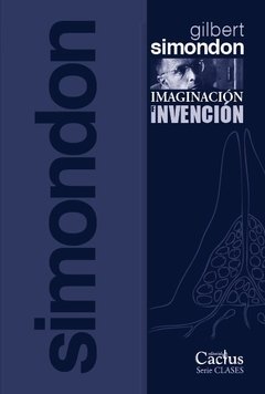 IMAGINACIÓN E INVENCIÓN - Gilbert Simondon - Editorial Cactus