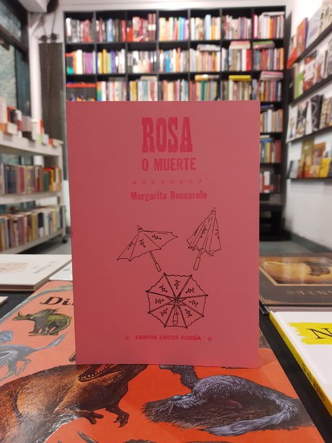 ROSA O MUERTE - MARGARITA RONCAROLO - SANTOS LOCOS