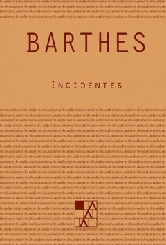 Incidentes - Roland Barthes - La Marca Editora
