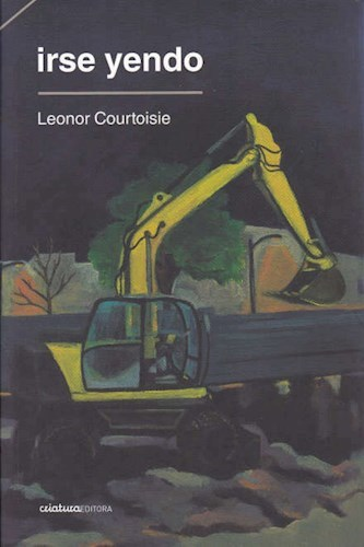 IRSE YENDO - LEONOR COURTOISIE - CRIATURA EDITORA