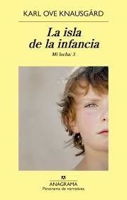 ISLA DE LA INFANCIA (MI LUCHA 3) - KARL OVE KNAUSGARD - Anagrama