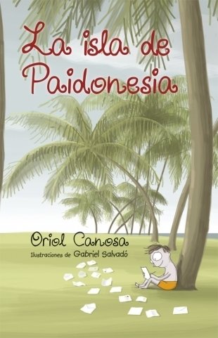 La isla de Paidonesia - Oriol Canossa - La Galera